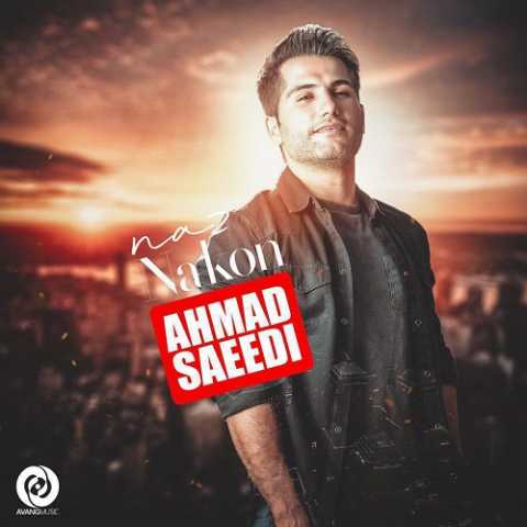 Ahmad Saeedi Naz Nakon